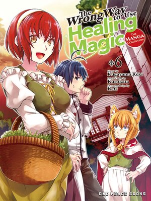 cover image of The Wrong Way to Use Healing Magic Volume 6